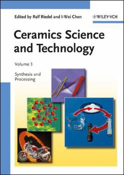 Hardcover Ceramics Science and Technology, Volume 3: Synthesis and Processing Book