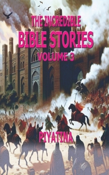 Paperback The Incredible BIBLE STORIES Volume 3 Book