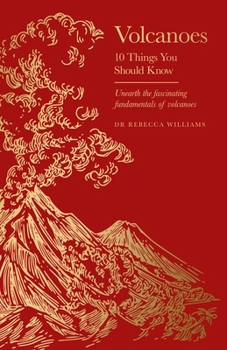 Volcanoes : 10 Things You Should Know