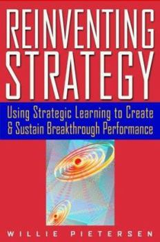 Hardcover Reinventing Strategy: Using Strategic Learning to Create and Sustain Breakthrough Performance Book
