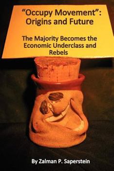 Paperback "Occupy Movement": Origins and Future: The Majority Becomes the Economic Underclass and Rebels Book