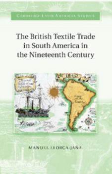 Paperback The British Textile Trade in South America in the Nineteenth Century Book