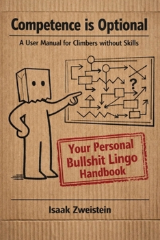Paperback Competence is Optional: A User Manual for Climbers without Skills Book