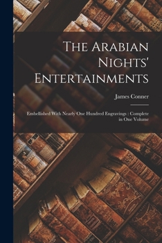 Paperback The Arabian Nights' Entertainments: Embellished With Nearly One Hundred Engravings: Complete in One Volume Book