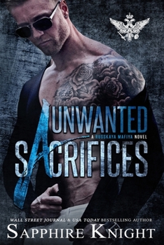 Unwanted Sacrifices - Book #6 of the Russkaya Mafiya/Oath Keepers MC