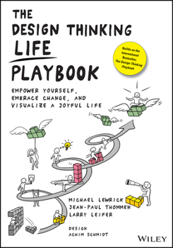 Paperback The Design Thinking Life Playbook: Empower Yourself, Embrace Change, and Visualize a Joyful Life Book