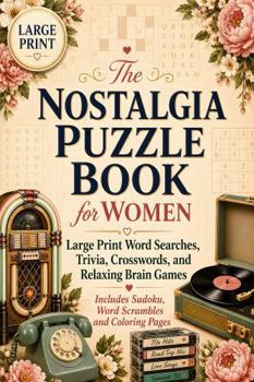The Nostalgia Puzzle Book for Women: Large Print Word Searches, Crosswords, Trivia, Crosswords, and Relaxing Brain Games