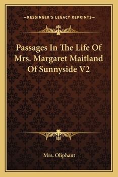 Passages in the Life of Mrs. Margaret Maitland, of Sunnyside, Vol. 2 of 3 (Classic Reprint)