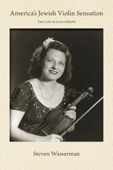Paperback America's Jewish Violin Sensation: The Life of Joyce Renée Book