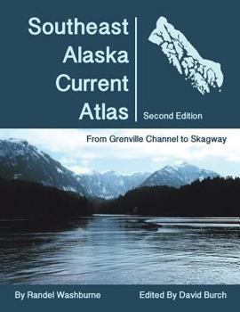 Paperback Southeast Alaska Current Atlas: From Grenville to Skagway, Second Edition Book