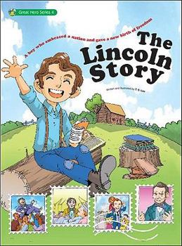 Paperback The Lincoln Story: A Boy from Humble Beginnings Later Becomes President of the United States Book