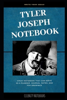 Tyler Joseph Notebook: Great Notebook for School or as a Diary, Lined With More than 100 Pages.  Notebook that can serve as a Planner, Journal, Notes and for Drawings. (Tyler Joseph Notebooks)