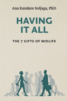 Paperback Having It All: The 7 Gifts of Midlife Book