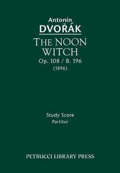 Paperback The Noon Witch, Op.108 / B.196: Study score Book