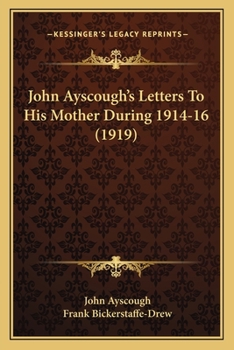 John Ayscough's Letters to his Mother During 1914, 1915, and 1916
