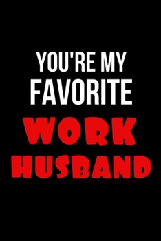 You're My Favorite Work Husband: Inspirational Quotes Blank Lined Journal