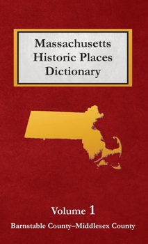 Hardcover Massachusetts Historic Places Dictionary - Volume 1 Book