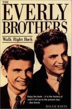 Paperback Walk Right Back: The Everly Brothers Book