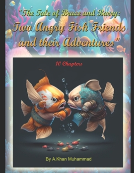 The Tale of Bruce and Barry: Two Angry Fish Friends and their Adventures