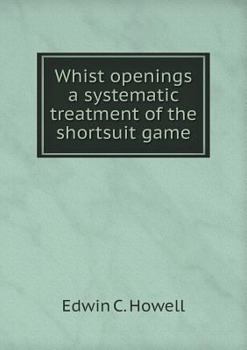 Paperback Whist openings a systematic treatment of the shortsuit game Book