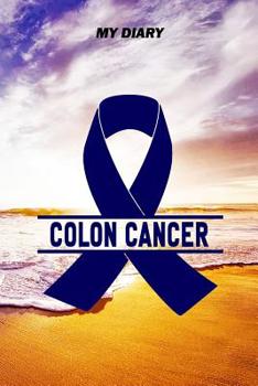 Paperback My Diary: Colon Cancer Journal - Notebook - Pain Diary, 6x9", 120 lined Pages, with the right Awareness Ribbon Color Book