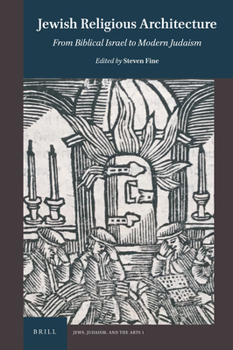 Hardcover Jewish Religious Architecture: From Biblical Israel to Modern Judaism Book
