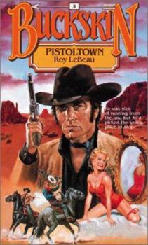 Pistoltown - Book #3 of the Buckskin