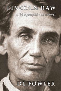 Paperback Lincoln Raw: a biographical novel Book