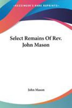 Paperback Select Remains Of Rev. John Mason Book