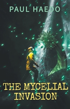 Paperback The Mycelial Invasion Book