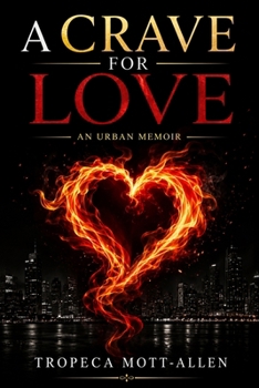Paperback A Crave for Love: An Urban Memoir Book