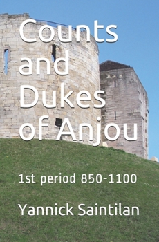 Paperback Counts and Dukes of Anjou: 1st period 850-1100 Book