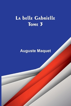 La belle Gabrielle - Tome 3 (French Edition)