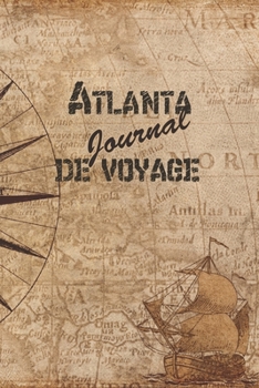 Paperback Atlanta Journal de Voyage: 6x9 Carnet de voyage I Journal de voyage avec instructions, Checklists et Bucketlists, cadeau parfait pour votre s?jou [French] Book