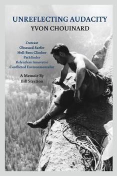 Paperback Unreflecting Audacity Yvon Chouinard Book