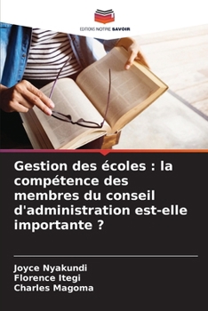 Paperback Gestion des écoles: la compétence des membres du conseil d'administration est-elle importante ? [French] Book