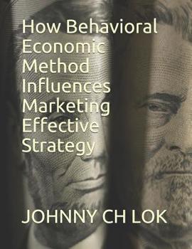 Paperback How Behavioral Economic Method Influences Marketing Effective Strategy Book