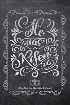 Paperback He Has Risen: Your Inspirational Christian Faith Gratitude Diary Notebook To Record, Remember, Reflect and To Achieve Total Happines Book