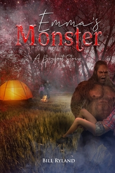 Paperback Emma's Monster: A Bigfoot Story Book