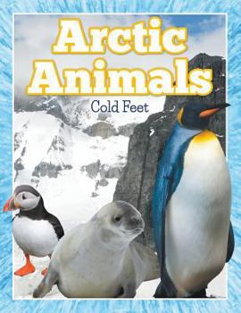 Paperback Arctic Animals (Cold Feet) Book