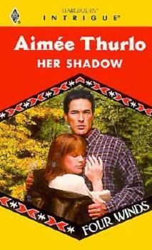 Her Shadow (Four Winds) (Harlequin Intrigue, No 457) - Book #3 of the Four Winds
