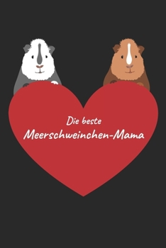Die beste Meerschweinchen-Mama: Jahresplaner / Terminplaner / Kalender 2020 Meeri - DIN A5 - Geschenk Meerschweinchen (German Edition)