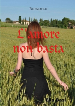 Paperback L'amore non basta [Italian] Book