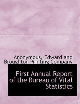 Paperback First Annual Report of the Bureau of Vital Statistics Book