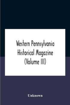 Paperback Western Pennsylvania Historical Magazine (Volume Iii) Book