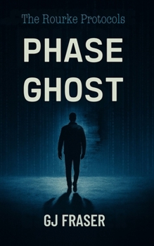 Paperback Phase Ghost: The Rourke Protocols Book