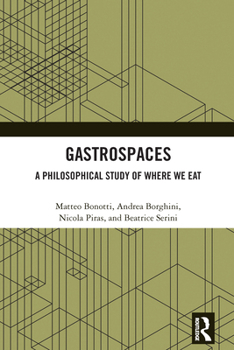 Hardcover Gastrospaces: A Philosophical Study of Where We Eat Book