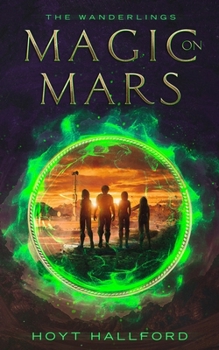 Paperback The Wanderlings: Book One: Magic On Mars Book