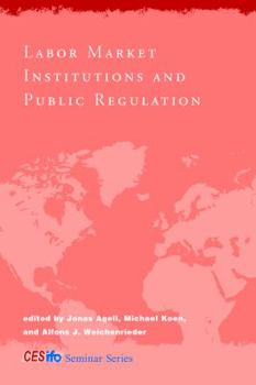 Hardcover Labor Market Institutions and Public Regulation (CESifo Seminar Series) Book