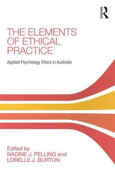Paperback The Elements of Ethical Practice: Applied Psychology Ethics in Australia Book